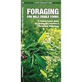 Foraging for Wild Edible Foods: A Folding Pocket Guide to Sustainable Practices & Harvesting Techniques (Outdoor Skills and P