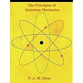 The Principles of Quantum Mechanics
