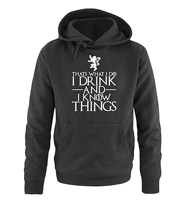 Just Style It - That's What I do - I Drink and I Know Things - Game of Thrones - Herren Hoodie - Kapuze, Kängurutasche, Langa