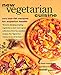 New Vegetarian Cuisine: 250 Low-Fat Recipes for Superior Health: A Cookbook by Linda Rosensweig, Editors Of Prevention Magazine