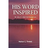 HIS WORD INSPIRED: 31 Day Devotional