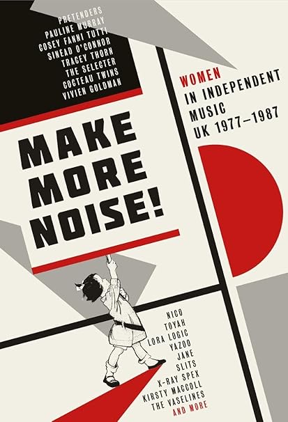 Women In Independant Music Uk 1977 1987 Make More Noise Make More Noise Amazon Fr Musique