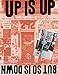 Up Is Up, But So Is Down: New York's Downtown Literary Scene, 1974-1992