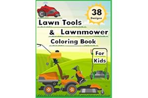 Lawn Tools And Lawnmower Coloring Book For Kids: Mower Gear, Landscaping Vehicles, Mowing Equipment