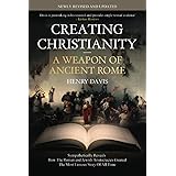 Creating Christianity - A Weapon Of Ancient Rome