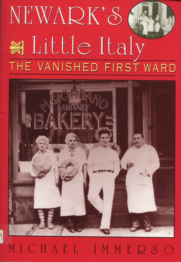 Newark S Little Italy The Vanished First Ward Immerso Michael Amazon Com Books Newark S Little Italy The Vanished First Ward Immerso Michael Amazon Com Books