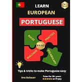 Learn European Portuguese: Tips &amp; Tricks to Make Portuguese Easy (Bilingual Portuguese&ndash;English Edition) &mdash; A1/A2 Rules, Dialogue, Vocabulary &amp; Practice