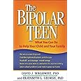 The Bipolar Teen: What You Can Do to Help Your Child and Your Family