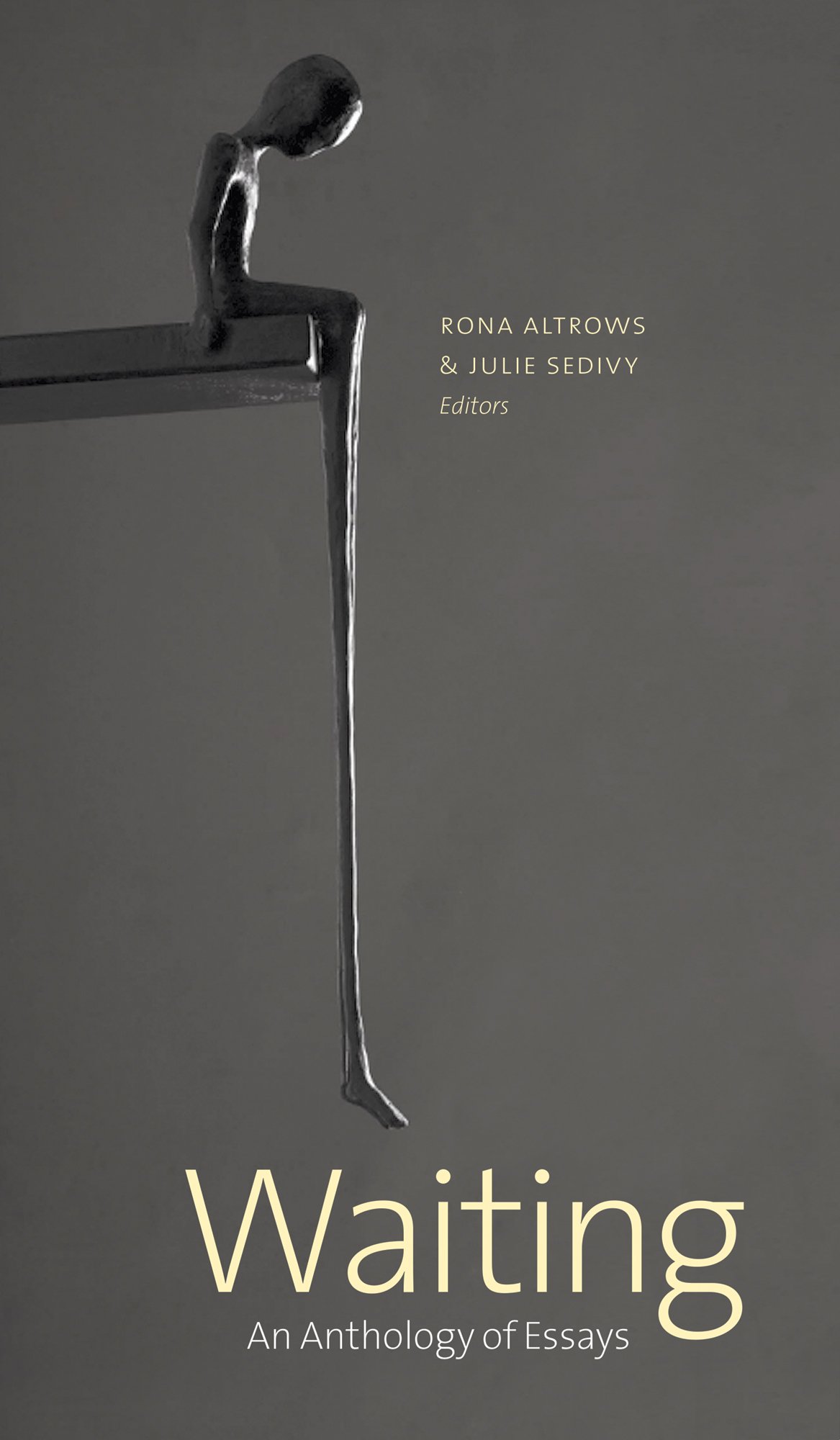 Waiting An Anthology Of Essays Robert Kroetsch Series Altrows Rona Sedivy Julie Albert Samantha Butala Sharon Cawthorne Jane Chan Weyman Danos Rebecca Edgar Patti Greentree Leslie Graham Pole John Hanen Edythe Hansen Vivian