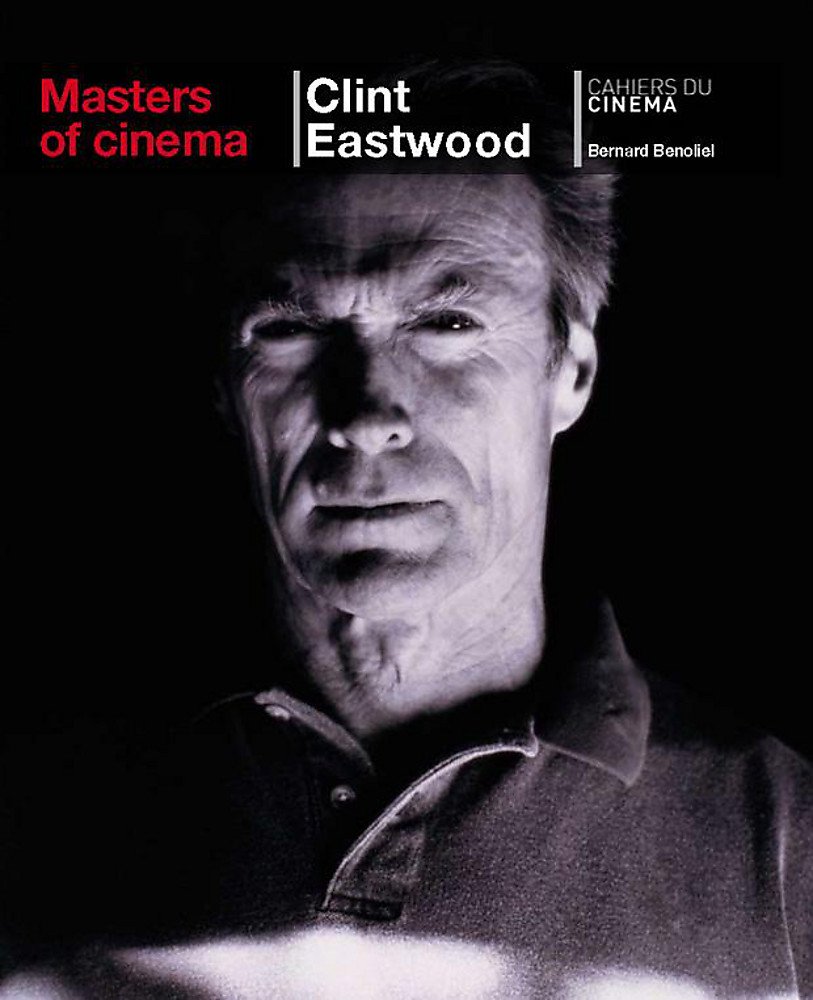 Amazon Com Masters Of Cinema Clint Eastwood 9782866425708 Benoliel Bernard Books
