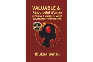 Valuable and Resourceful Woman: How to Leverage Your Gifts and Thrive in Every Season of Life