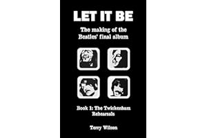 Let It Be – The Making Of The Beatles’ Final Album: Book 1: The Twickenham Rehearsals