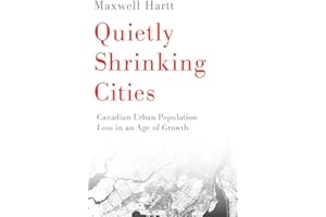 Quietly Shrinking Cities: Canadian Urban Population Loss in an Age of Growth