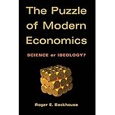The Puzzle of Modern Economics: Science or Ideology?