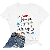 You've Got a Friend in Me T Shirt Women Funny Letter Print Shirts Cute Graphic Tee Casual Summer Short Sleeve Tops