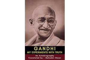The Story of My Experiments with Truth: An Autobiography: Mahatma Gandhi