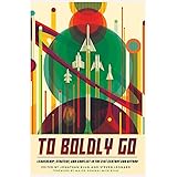 To Boldly Go: Leadership, Strategy, and Conflict in the 21st Century and Beyond