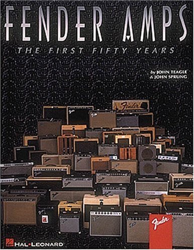 Fender Amps: The First Fifty Years by John Sprung