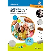 Orff-Schulwerk Rediscovered: Teaching Orff Music and Teaching Models by Carl Orff | Orff Instruments Sheet Music | 15 Musical Pieces | English Edition ... Resource for Classroom Teaching (Vol)