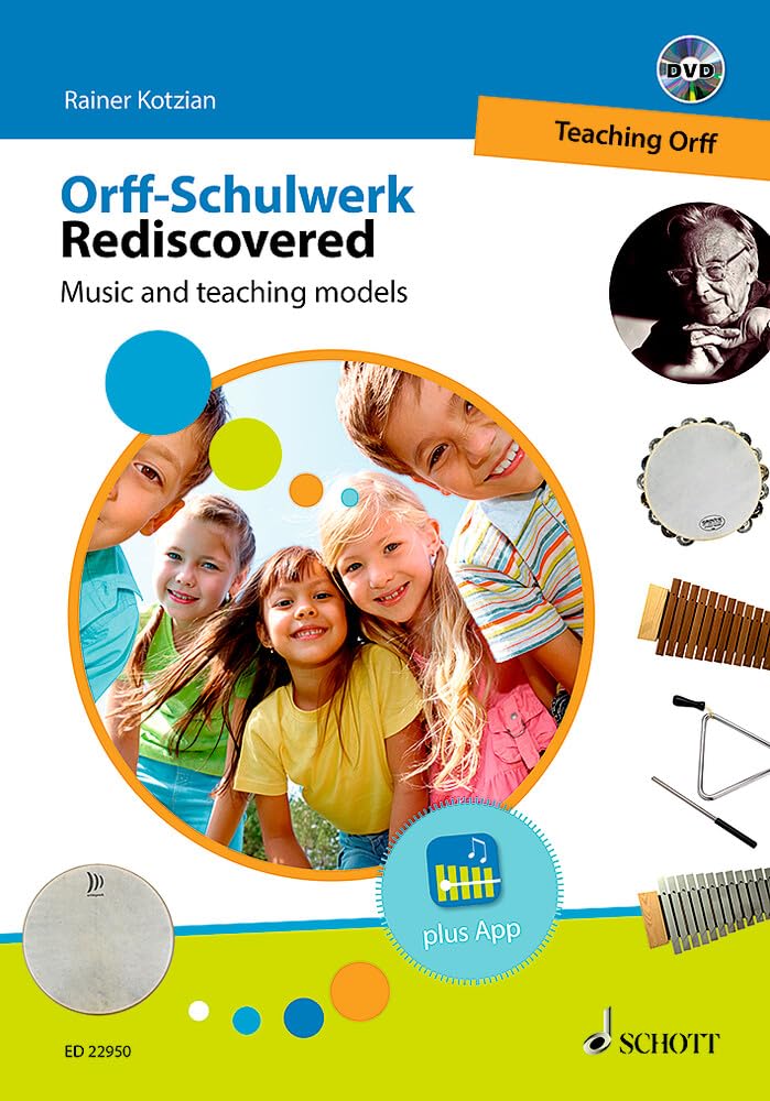 Orff-Schulwerk Rediscovered - Teaching Orff: Music and Teaching Models Book/DVD: Music and teaching models. Ausgabe mit DVD.