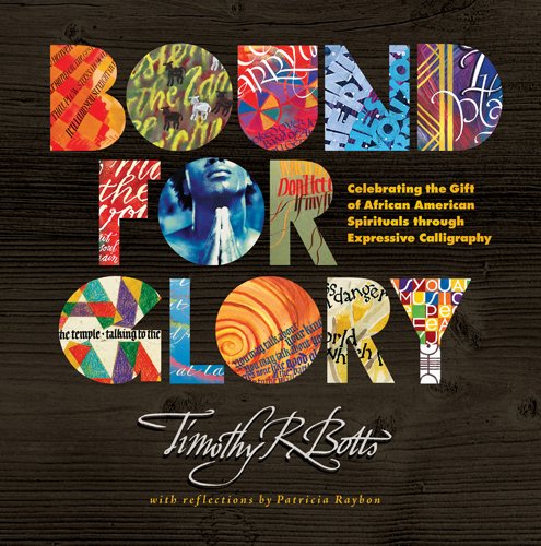 Bound for Glory: Celebrating the Gift of African American Spirituals through Expressive Calligraphy