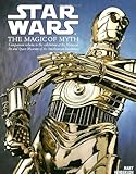 Star Wars: The Magic of Myth by 