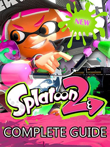 Splatoon 2: Secret Tips, Tricks and Guide