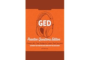 GED Study Guide!: Practice Questions Edition! Ultimate Test Prep Review Book For The GED Exam!: Covers ALL Test Subjects! Learn Test Secrets!