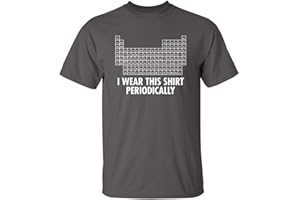 I Wear This Shirt Periodically Graphic Science Chemistry Teacher Funny T Shirt