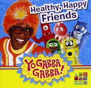 Yo Gabba Gabba! - Healthy Happy Friends - Amazon.com Music