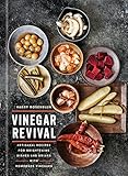 Vinegar Revival Cookbook: Artisanal Recipes for Brightening Dishes and Drinks with Homemade Vinegars