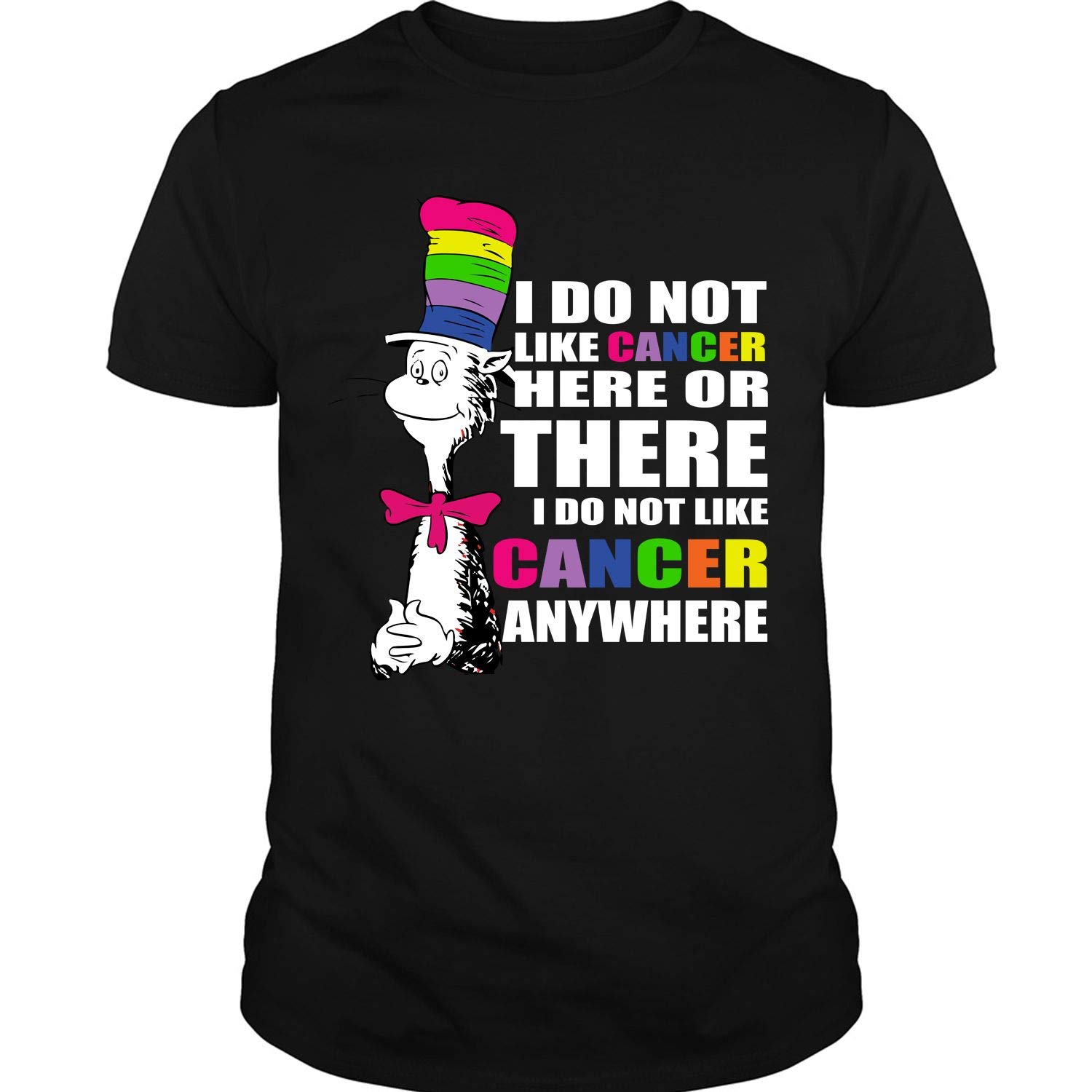 I Do Not Like Cancer T Shirt The Cat In The Hat T Shirt Dr Seuss T Shirt 6884 Seknovelty