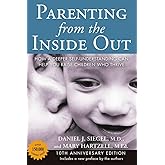 Parenting from the Inside Out: How a Deeper Self-Understanding Can Help You Raise Children Who Thrive: 10th Anniversary Editi