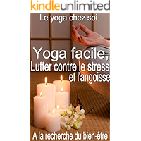 Yoga facile, pour lutter contre le stress et l'angoisse: A la recherche du bien-être (French Edition) book cover