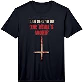 Mens Funny Satan and Devil Shirt I Am Here to Do The Devil's Work Performance T-Shirt