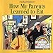 How My Parents Learned to Eat
