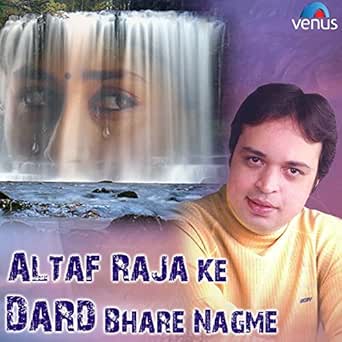 Amazon.com: Altaf Raja Ke Dard Bhare Nagme: Altaf Raja ...