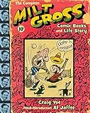 The Complete Milt Gross Comic Books and Life Story by Milt Gross, Craig Yoe