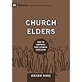 Church Elders: How to Shepherd God's People Like Jesus (Building Healthy Churches)