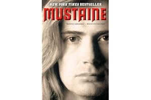 Mustaine: A Heavy Metal Memoir – The New York Times Bestselling Rock Biography of Firing, Founding, and Survival
