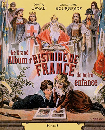 Le Grand Album de l'Histoire de France de Notre Enfance by Dimitri Casali (Hardcover)