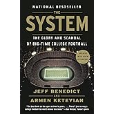 The System: The Glory and Scandal of Big-Time College Football