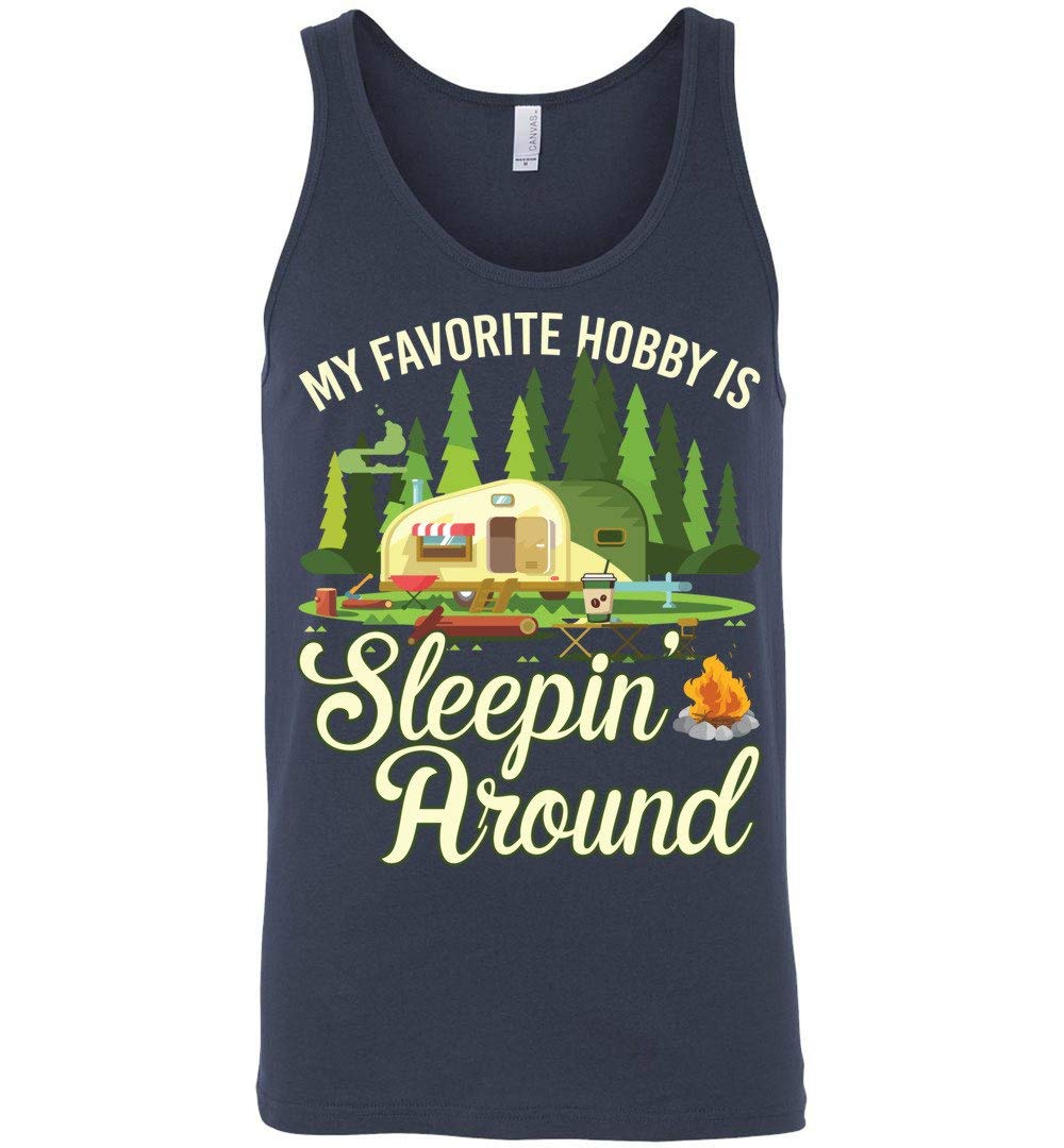 My Favorite Hobby Is Sleeping Around Campfire Funny Camping Lovers Unisex Tank Shirts