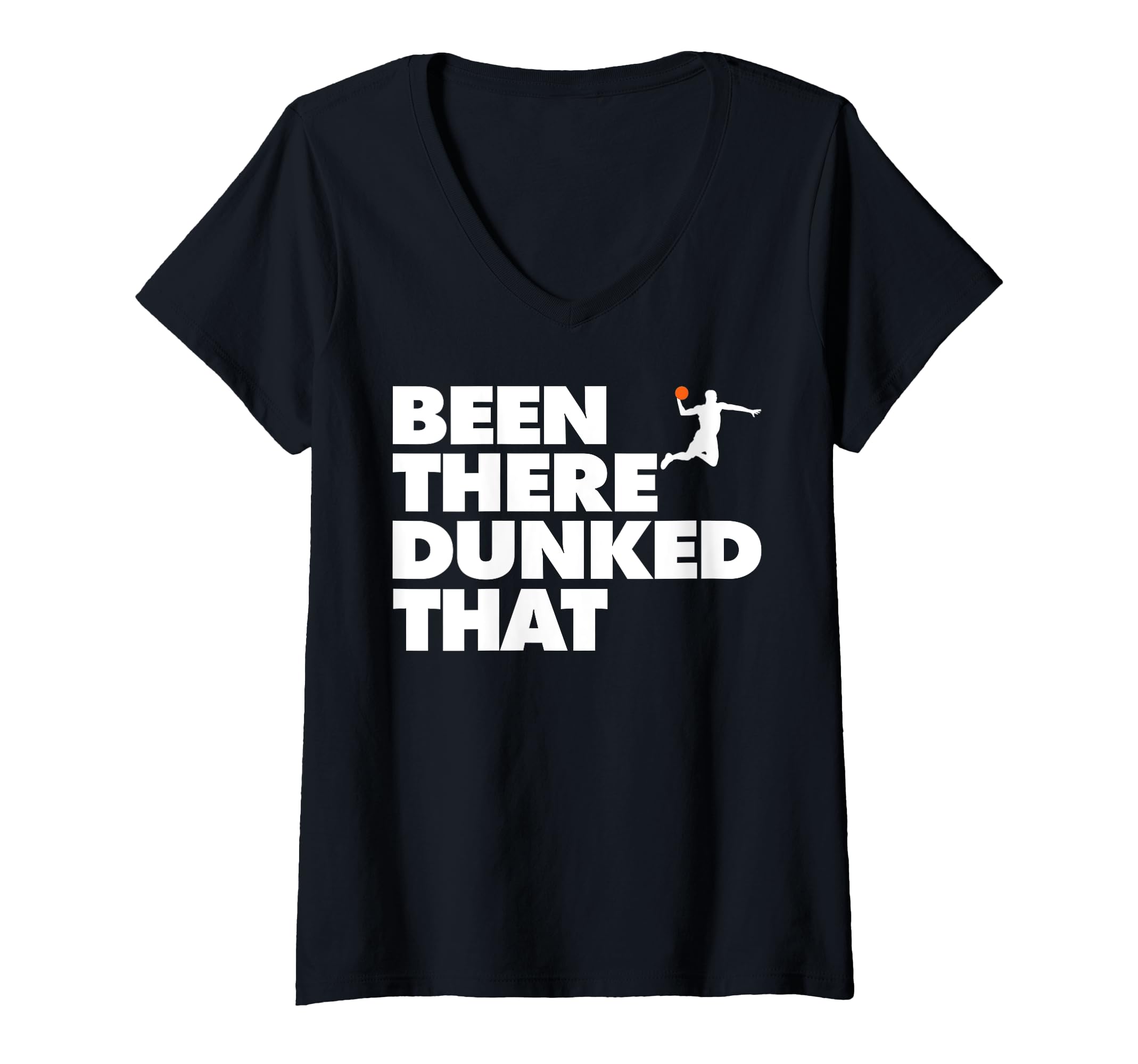 Womens Been There Dunked That funny Basketball Dunked V-Neck T-Shirt