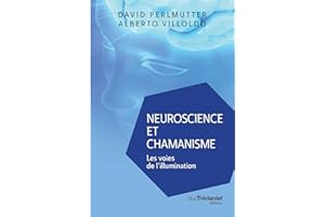 Neuroscience et chamanisme - Les voies de l'illumination (French Edition)