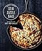Stir, Sizzle, Bake: Recipes for Your Cast-Iron Skillet: A Cookbook