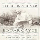 There is a River: The Story of Edgar Cayce by 