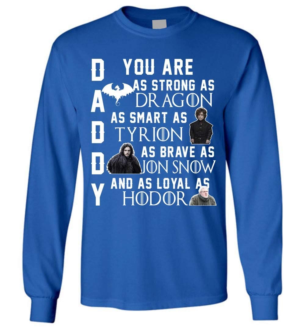 Daddy You Are Brave As Jon-snow Got Thrones Adults Shirts