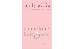 Something Borrowed: A Novel