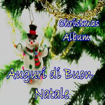Saluti Di Buon Natale.Auguri Di Buon Natale Christmas Album By Various Artists On Amazon Music Amazon Com